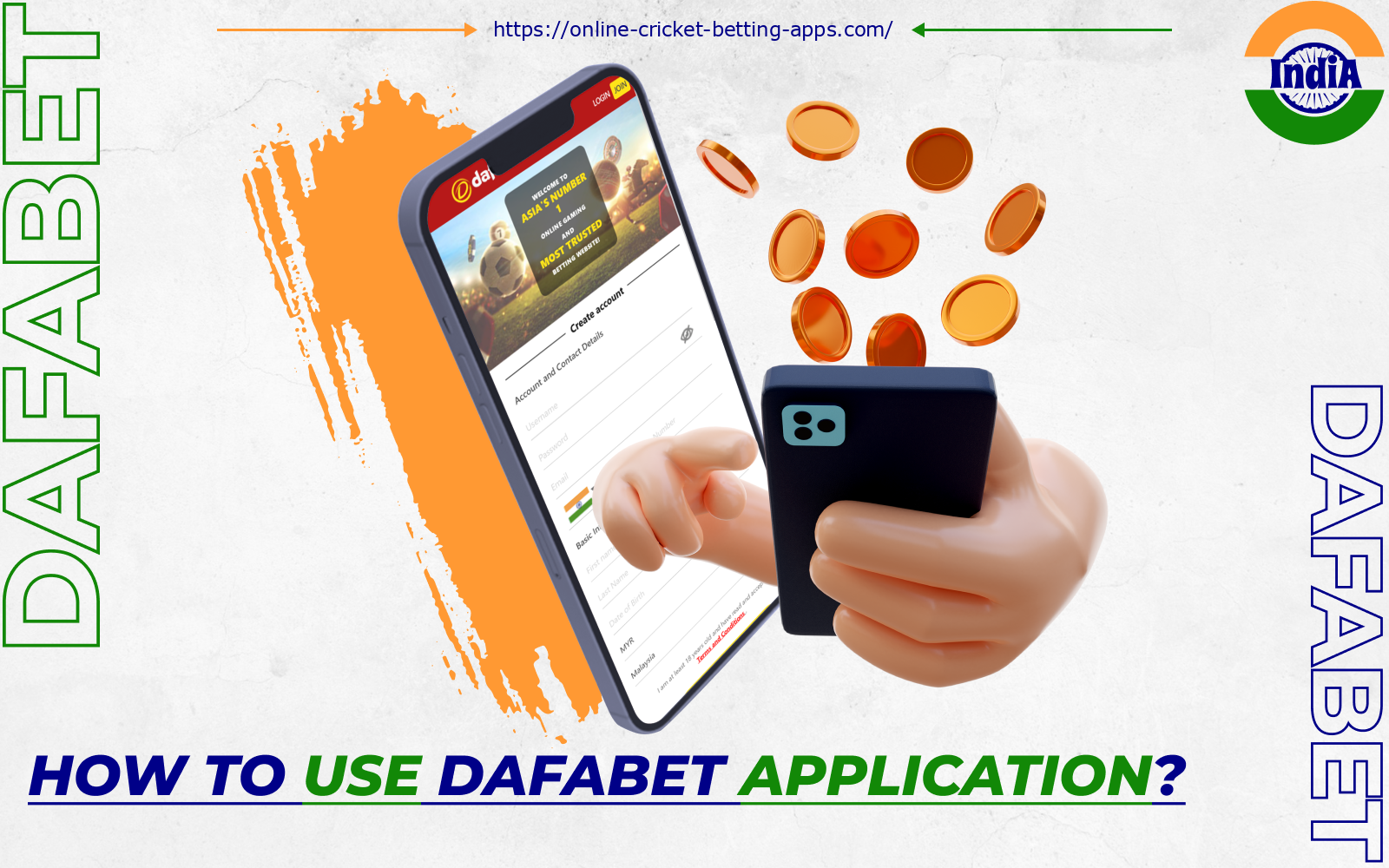 Any Indian user above 18 years of age can start using the Dafabet gambling app after registering and making a deposit